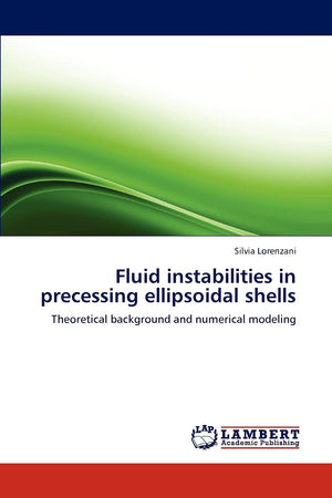 Fluid instabilities in precessing ellipsoidal shells: Theoretical background and numerical modeling,Used
