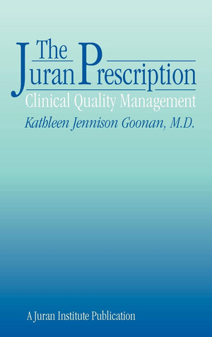 Juran Prescription: Clinical Quality Management,Used