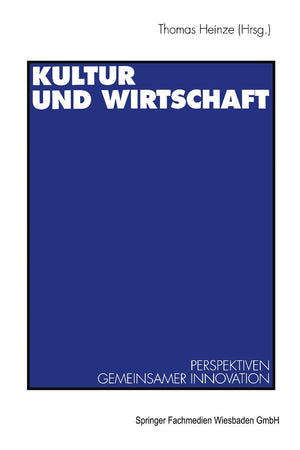 Kultur Und Wirtschaft: Perspektiven Gemeinsamer Innovation (German Edition),Used