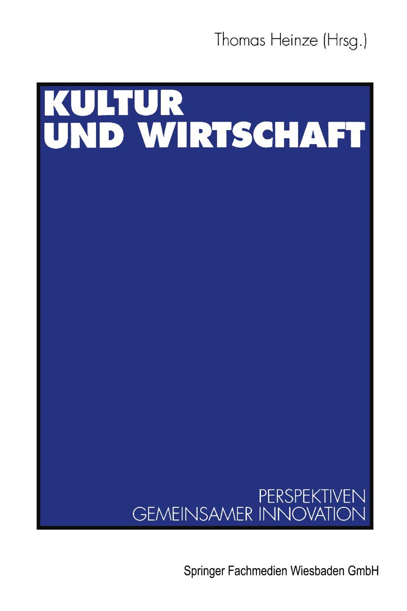 Kultur Und Wirtschaft: Perspektiven Gemeinsamer Innovation (German Edition),Used