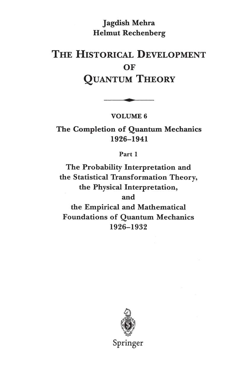 The Probability Interpretation And The Statistical Transformation Theory, The Physical Interpretation, And The Empirical And Mat