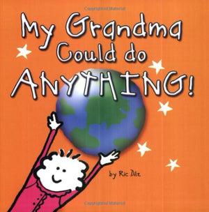 My Grandma Could do Anything!,New