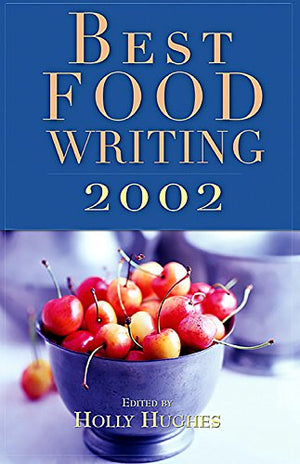 Best Food Writing 2002,New