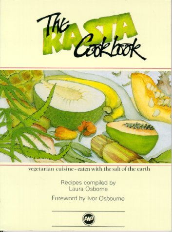 The Rasta Cookbook: Vegetarian Cuisine Eaten With the Salt of the Earth : Recipes,New
