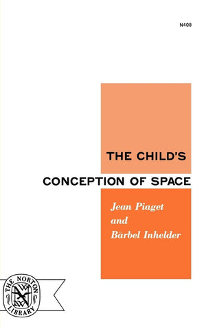 The Child's Conception of Space (Norton Library, No. 408),Used