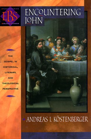 Encountering John: The Gospel In Historical, Literary, And Theological Perspective (Encountering Biblical Studies),New