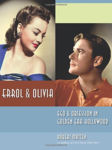 Errol & Olivia: Ego & Obsession in Golden Era Hollywood,Used