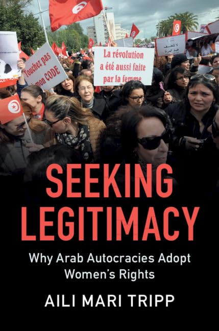 Seeking Legitimacy: Why Arab Autocracies Adopt Women's Rights,Used