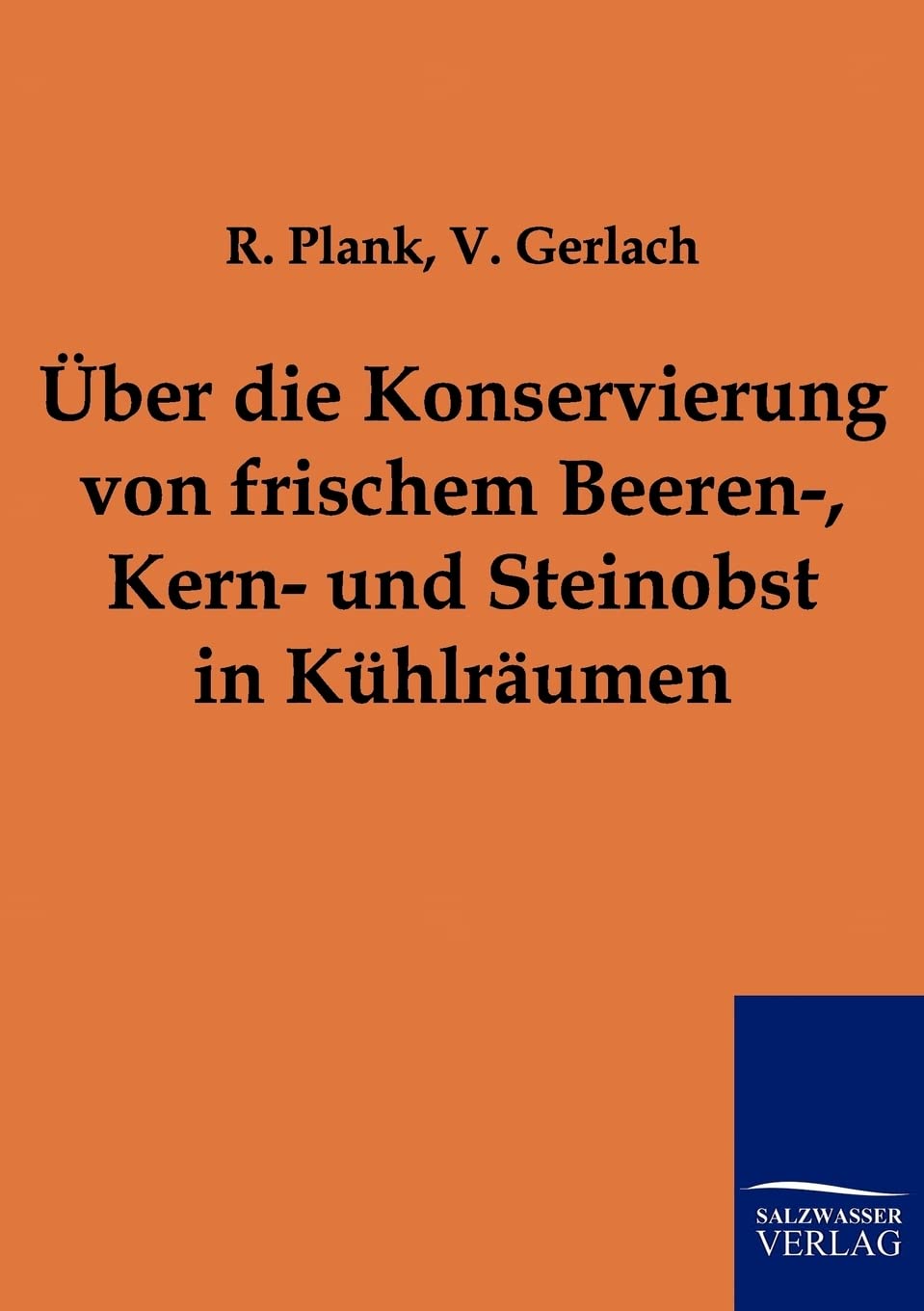 ber die Konservierung von frischem Beeren, Kern und Steinobst in Khlrumen (German Edition),Used