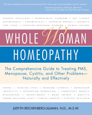 Whole Woman Homeopathy: The Comprehensive Guide to Treating PMS, Menopause, Cystitis, and Other Problems  Naturally and Effecti,Used