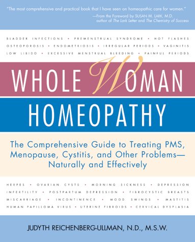 Whole Woman Homeopathy: The Comprehensive Guide to Treating PMS, Menopause, Cystitis, and Other Problems  Naturally and Effecti,Used
