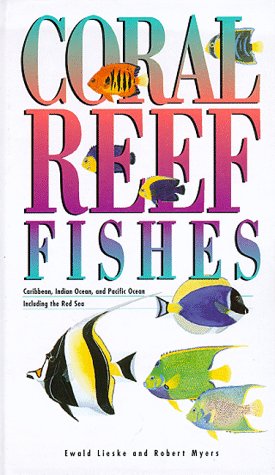 Coral Reef Fishes: Caribbean, Indian Ocean and Pacific Ocean Including the Red Sea  Revised Edition (Princeton Pocket Guides, 1,Used