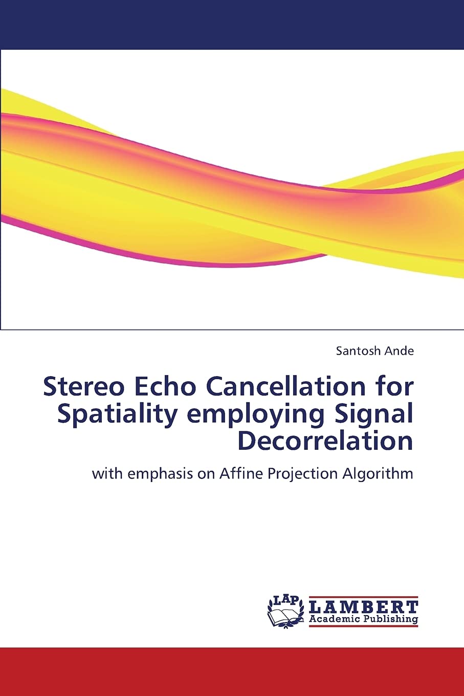 Stereo Echo Cancellation for Spatiality employing Signal Decorrelation: with emphasis on Affine Projection Algorithm,Used