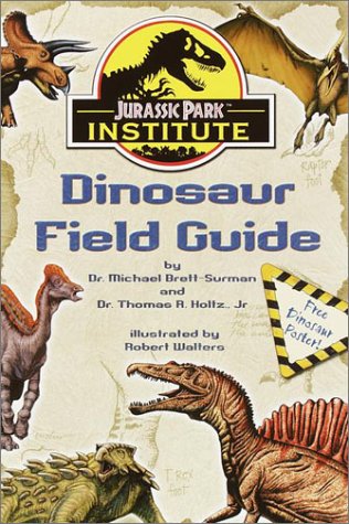 Jurassic Park Institute (TM) Dinosaur Field Guide,New