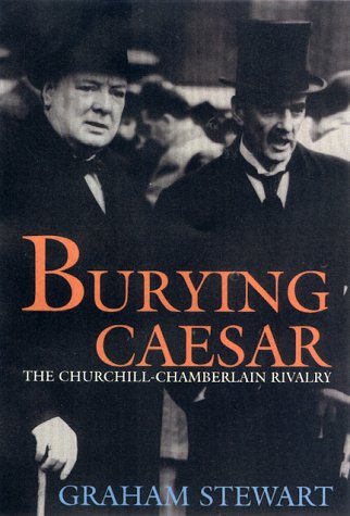 Burying Caesar: The ChurchillChamberlain Rivalry,Used