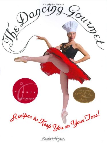 The Dancing Gourmet: Recipes to KeepYou on Your Toes!,Used