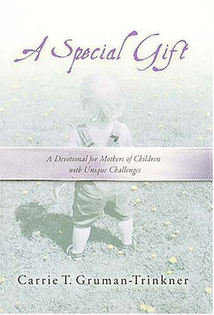 A Special Gift a Devotional For Mothers Of Children With Unique Challenges,Used