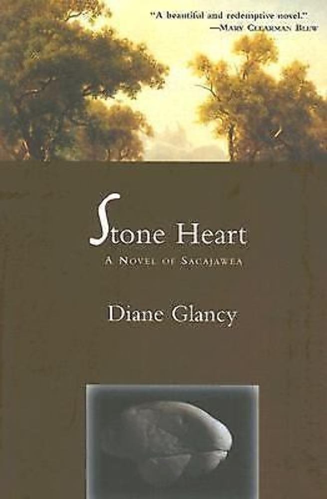 Stone Heart: A Novel Of Sacajawea