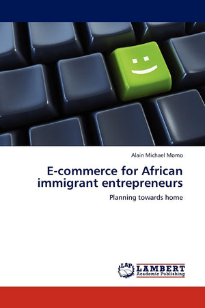 Ecommerce for African immigrant entrepreneurs: Planning towards home,Used