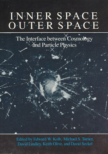 Inner Space/Outer Space: The Interface Between Cosmology and Particle Physics,Used