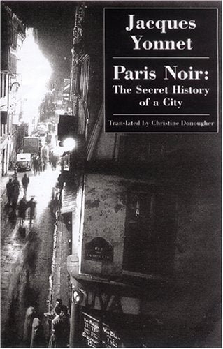 Paris Noir: The Secret History of a City,Used