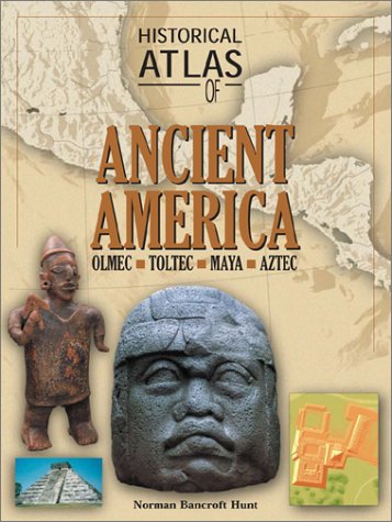 Historical Atlas Of Ancient America-used