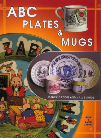 Abc Plates & Mugs, Identification And Value Guide,New
