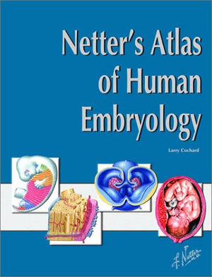 Netter s Atlas of Human Embryology (Netter Basic Science)