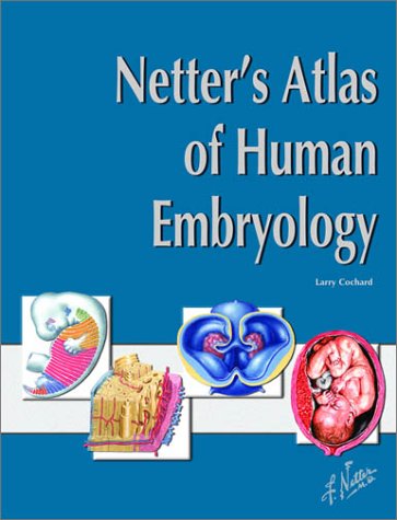 Netter s Atlas of Human Embryology (Netter Basic Science)