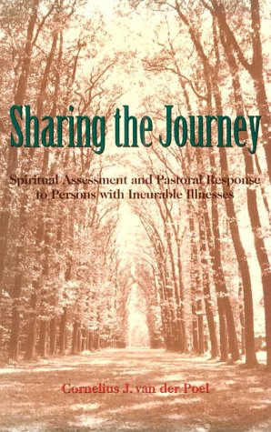 Sharing the Journey: Spiritual Assessment and Pastoral Response to Persons With Incurable Illnesses,Used