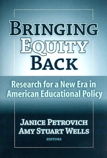Bringing Equity Back: Research For A New Era In American Educational Policy,Used