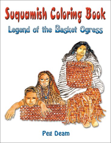 Suquamish Basket Ogress: Coloring Book (Coloring Books),Used