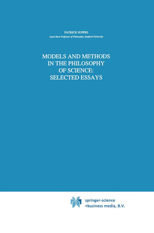 Models and Methods in the Philosophy of Science: Selected Essays (Synthese Library, 226),Used