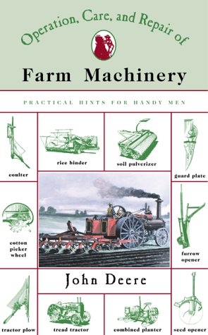 Operation, Care, and Repair of Farm Machinery,New