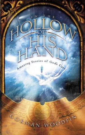 In the Hollow of His Hand: Amazing Stories of God's Care,Used