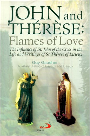 John And Therese: Flames Of Love : The Influence Of St. John Of The Cross In The Life And Writings Of St. Therese Of Lisieux,Used