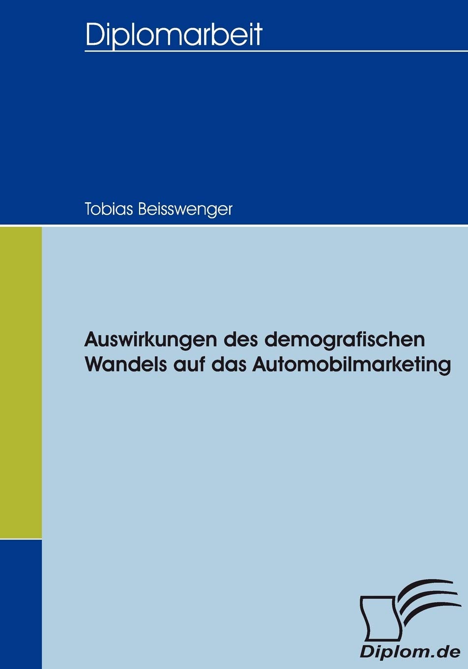 Auswirkungen des demografischen Wandels auf das Automobilmarketing (German Edition),Used