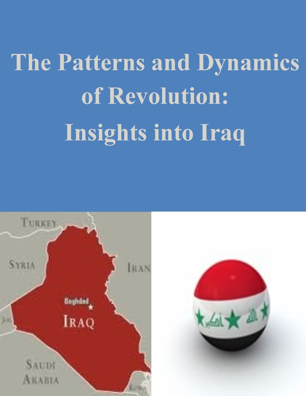 The Patterns and Dynamics of Revolution: Insights into Iraq,Used
