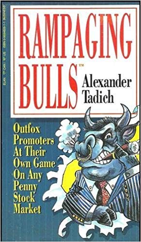 Rampaging Bulls: Outfox Promoters at Their Own Game on Any Penny Stock,New