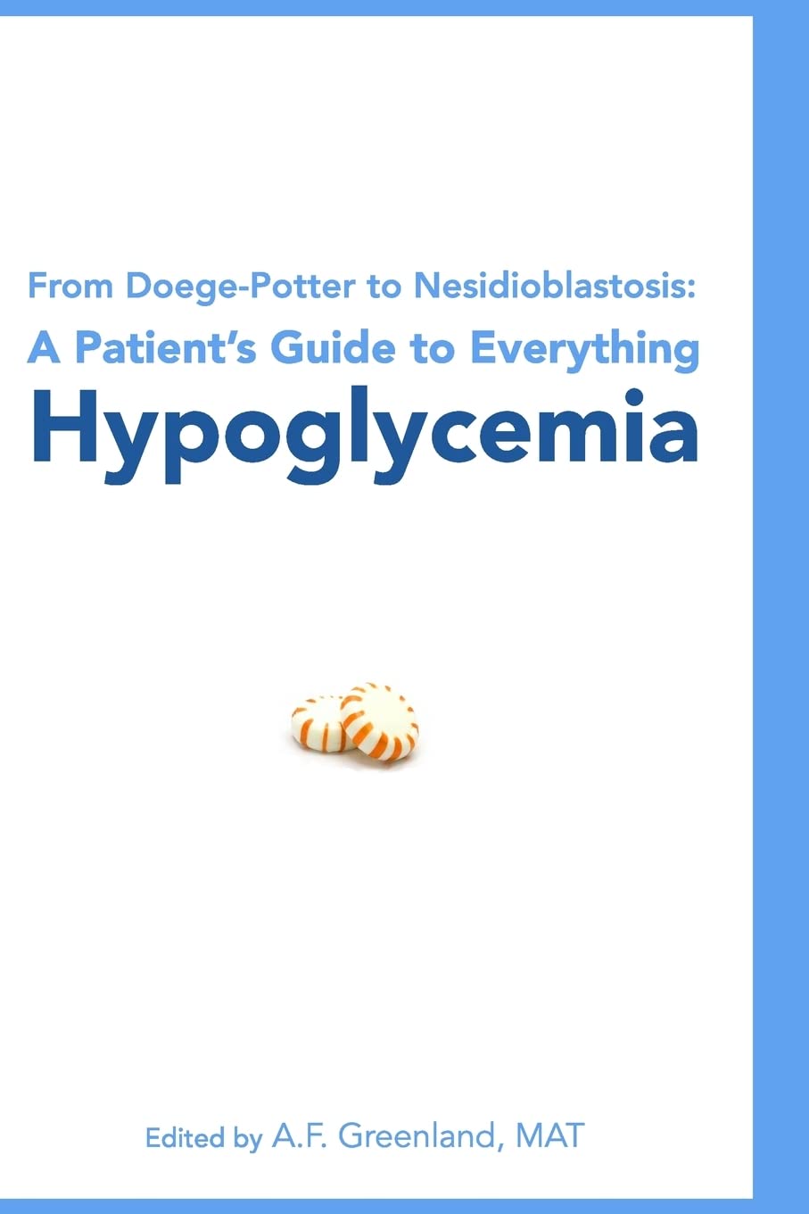From Doegepotter To Nesidioblastosis: A Patient'S Guide To Everything Hypoglycemia,Used