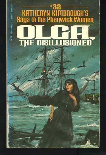 Olga, the Disillusioned (Saga of the Phenwick Women No. 32),Used