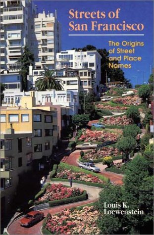 Streets of San Francisco: The Origins of Street and Place Names,Used