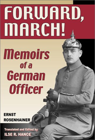 Forward, March!: Memoirs of a German Officer,Used