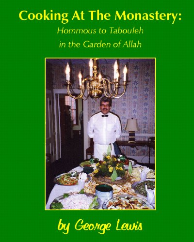 Cooking At The Monastery: Hommous To Tabouleh In The Garden Of Allah,New