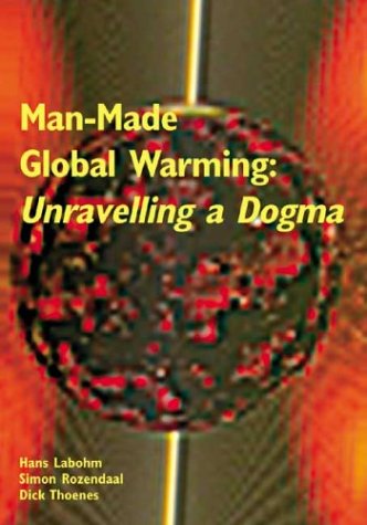 ManMade Global Warming: Unravelling a Dogma,Used