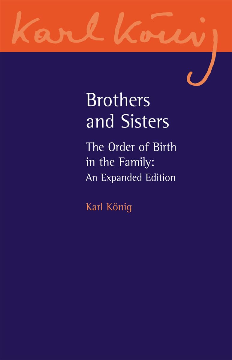 Brothers and Sisters: The Order of Birth in the Family: An Expanded Edition (Karl Konig Archive, 11),Used