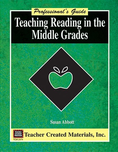 Teaching Reading in the Middle Grades: A Professional's Guide,New