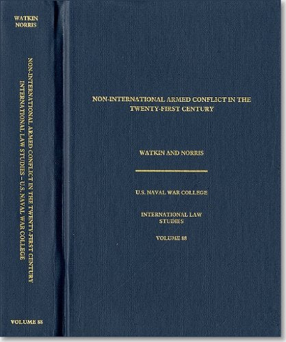 NonInternational Armed Conflict in the TwentyFirst Century (International Law Studies),Used
