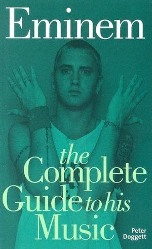 Eminem: Complete Guide to His Music (Complete Guide To Their Music),Used