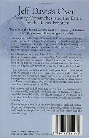 Jeff Davis's Own: Cavalry, Comanches, and the Battle for the Texas Frontier,Used